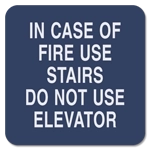 In Case Of Fire Use Stairs